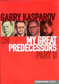 G. Kasparov on my great predecessors II