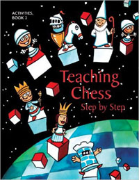 Teaching Chess Step by Step. Book 3: Activities. 9781888690705