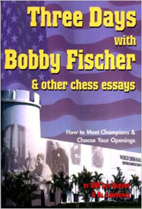 Three days with Bobby Fischer. 9781889323091