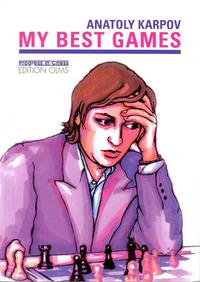 Anatoly Karpov: my best games. 9783283010027