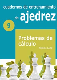 Cuadernos de entrenamiento en ajedrez. 9. Problemas de cálculo. 9788412362619