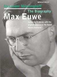 Max Euwe - The biography. 9789056910792