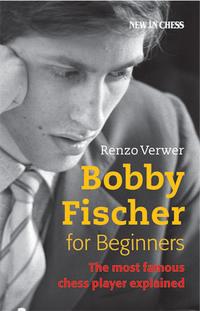 Bobby Fischer for beginners. 9789056913151