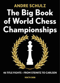 The Big Book of World Chess Championships. 9789056916350