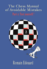 The Chess Manual of Avoidable Mistakes. Part 2: Test yourself!. 9789082256642