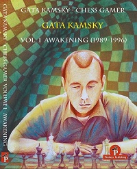 Gata Kamsky. Chess Gamer, Volume 1: The Awakening (1989-1996). 9789492510280