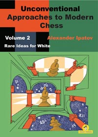 Unconventional Approaches to Modern Chess Vol.2. 9789492510785