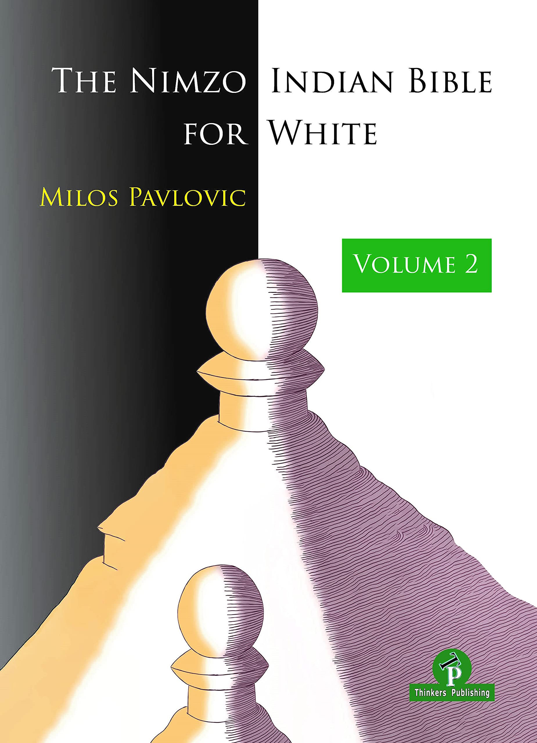 The Nimzo-Indian Bible for White Volume 2. 9789464201857