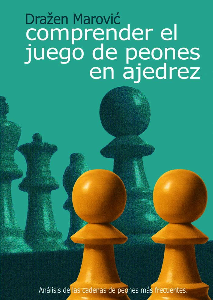 Comprender el juego de peones en ajedrez. 9788493478698
