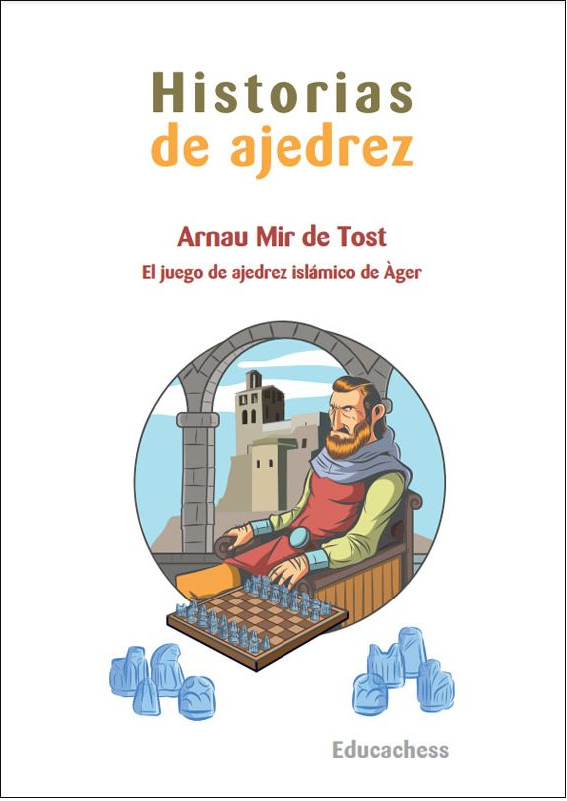 Historias de ajedrez: Arnau Mir de Tost. 9788417431310