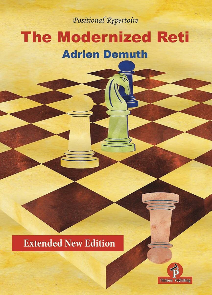 The Modernized Reti: New - totally revised and extended edition