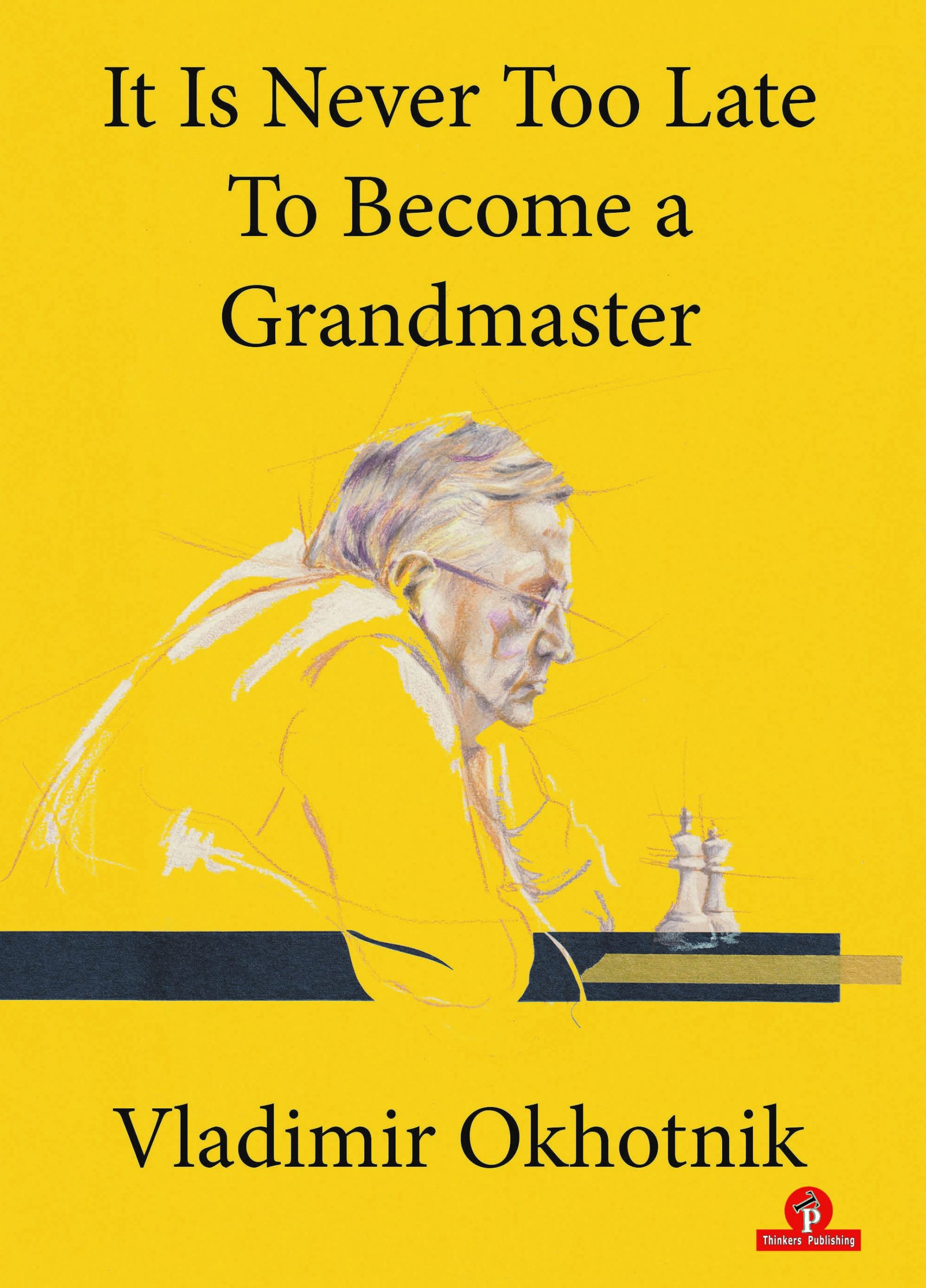 It is never too late to become a Grandmaster. 9789464201284