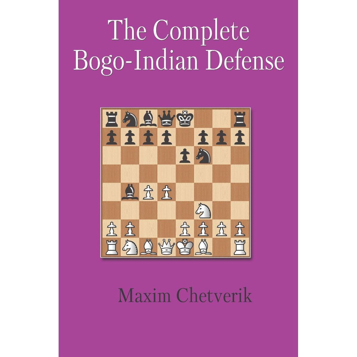 The Complete Bogo-Indian Defense. 9785604176979