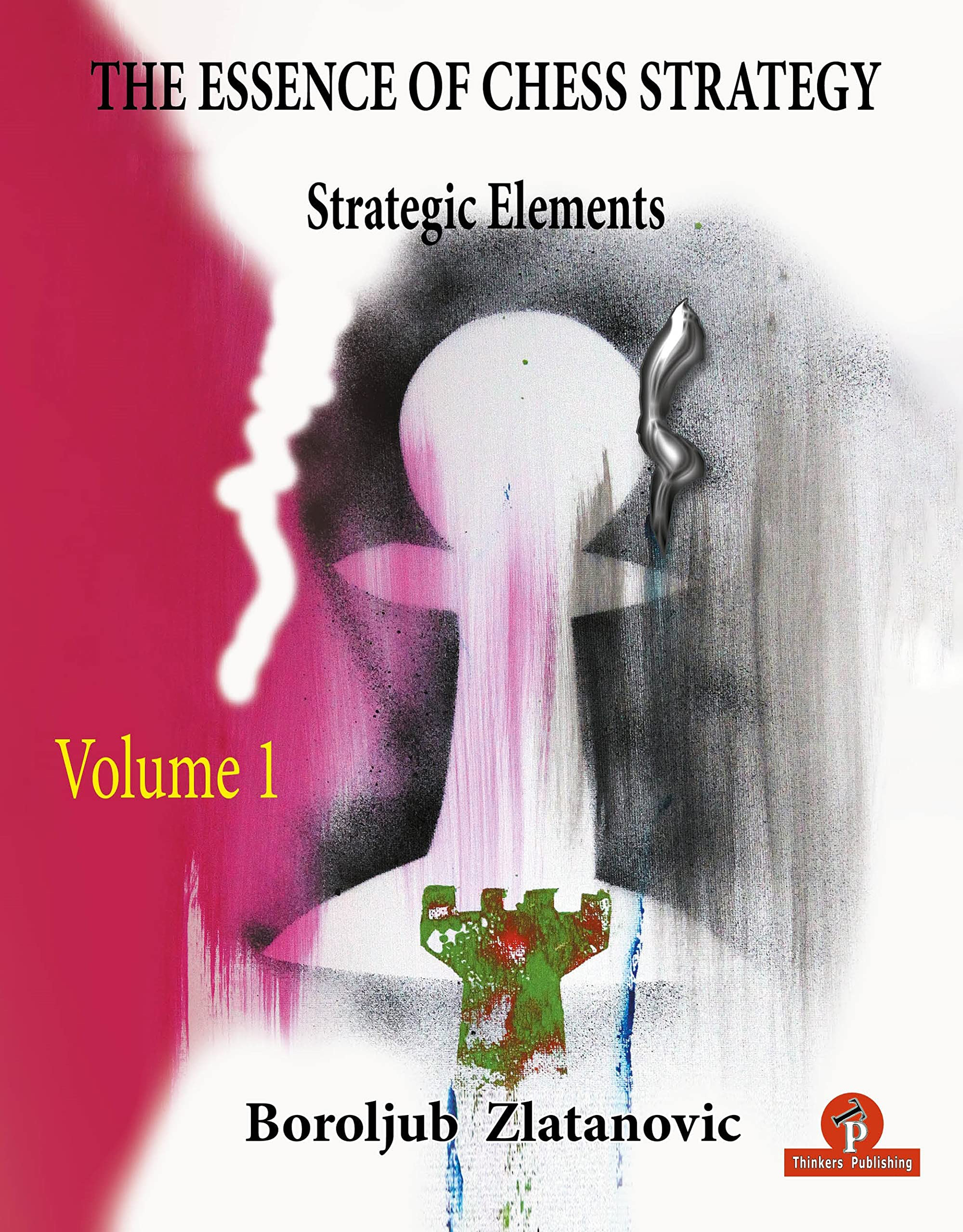 The Essence of Chess Strategy Vol. 1. 9789464201482