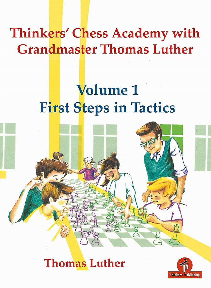 Thinker´s Chess Academy with Grandmaster Thomas Luther Vol. 1. 9789492510723