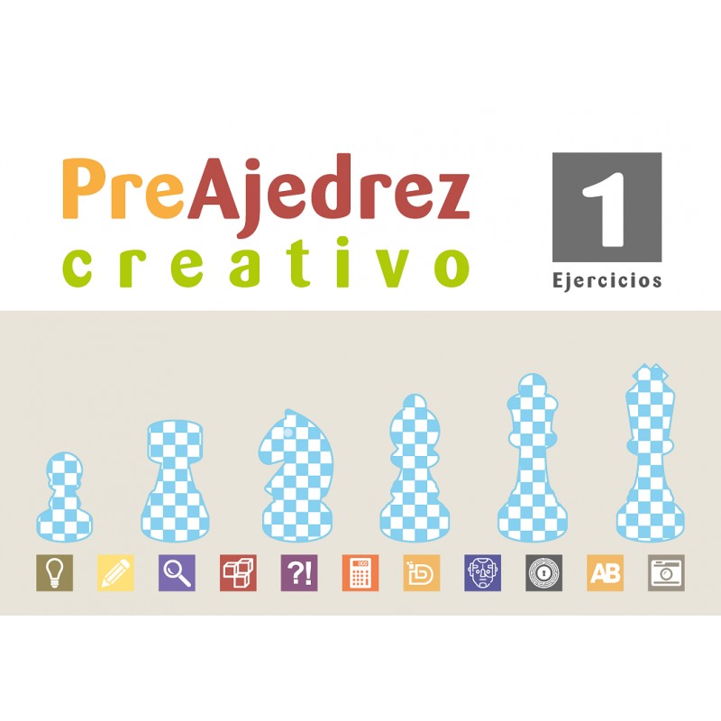 Preajedrez creativo 1. Ejercicios (Nueva edición). 9788417431266