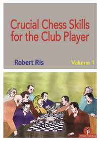 Crucial chess skills for the club player