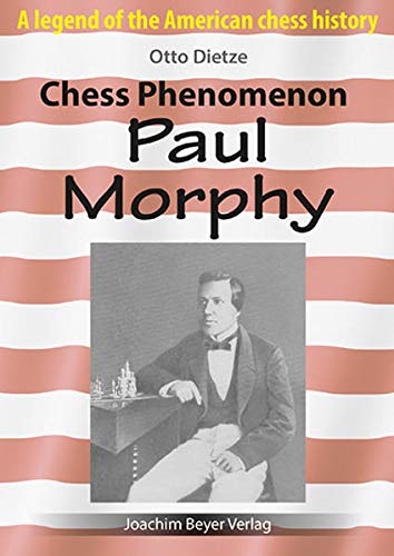 Chess Phenomenon Paul Morphy. 9783959209670