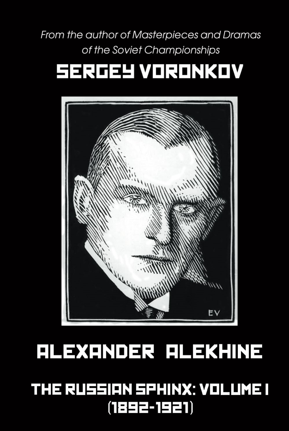 Alexander Alekhine. The Russian Sphinx: Volume I