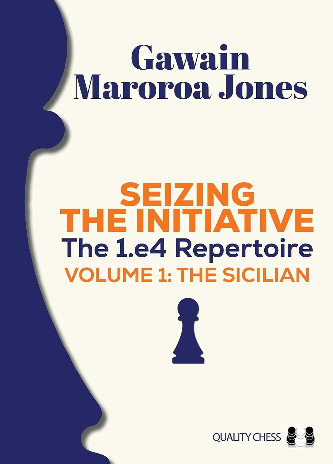 Seizing the Initiative. The 1.e4 Repertoire. Vol 1: The Sicilian