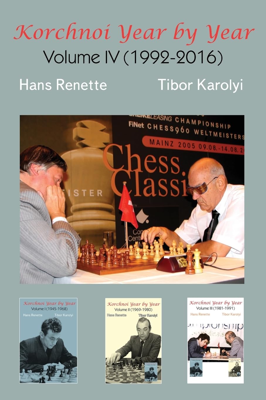 Korchnoi Volume IV (1992-2016)