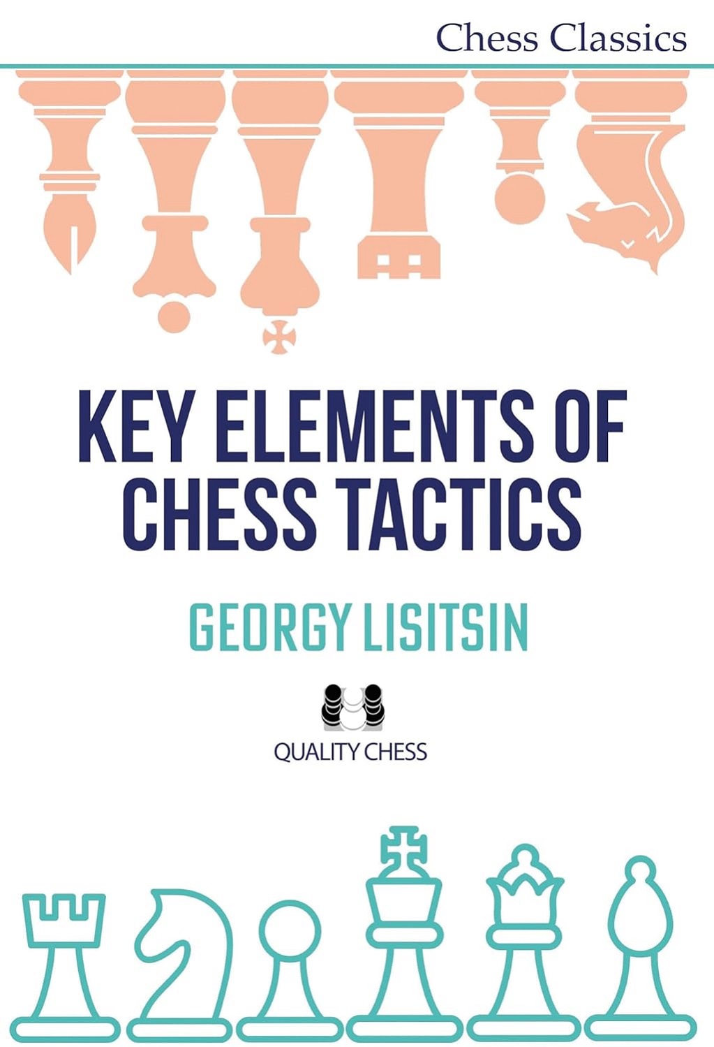 Key Elements of Chess Tactics. 9781784832070