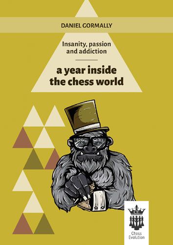 Insanity, passion and addiction - a year inside the chess world. 9788393465699