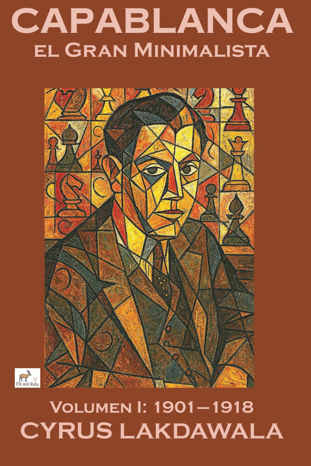 Capablanca. El gran minimalista Volume I: 1901-1918