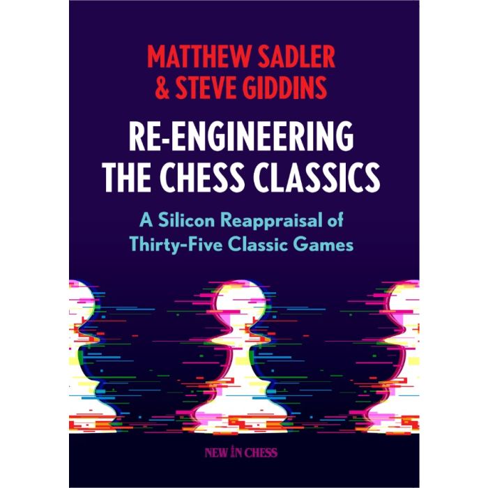 Re-engineering the Chess Classics. 9789083311265