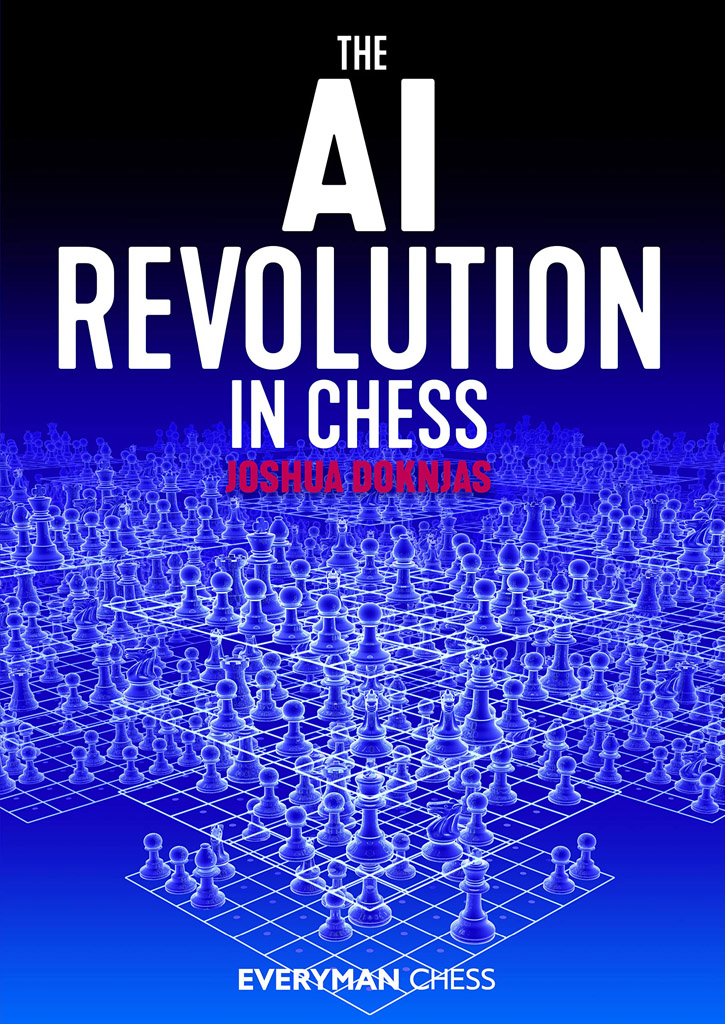The AI Revolution in Chess. 9781781945988