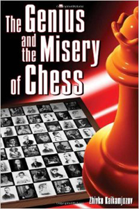 Genius and the misery of chess. 9780979148231