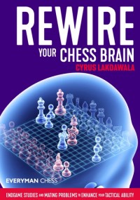 Rewire Your Chess Brain. 9781781945698