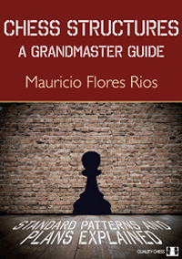 Chess Structures - A Grandmaster Guide. 9781784830007 Chess Structures - A Grandmaster Guide. 9781784830007