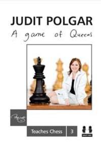 Judith Polgar teaches 3 - A game of queen´s