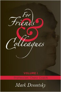 For Friends & Colleagues. Volume 1: Profession chess coach