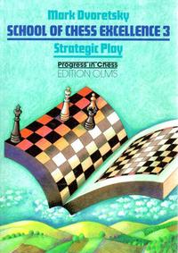 School of chess excellence 3. Strategic play