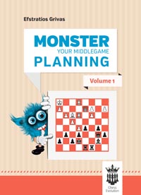 Monster Your Middlegame Planning - Volume 1. 9786155793127