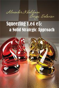 Squeezing 1.e4 e5: a Solid Strategic Approach. 9786197188264