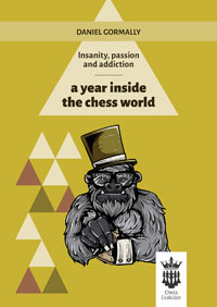 Insanity, passion and addiction - a year inside the chess world. 9788393465699 Insanity, passion and addiction - a year inside the chess world. 9788393465699
