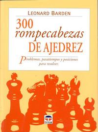 300 Rompecabezas de ajedrez. 9788479025007