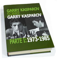 Garry Kasparov sobre Garry Kasparov. Parte I: 1973-1985 (cartoné). 9788492517770