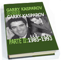 Garry Kasparov sobre Garry Kasparov. Parte II: 1985-1993 (cartoné). 9788492517787