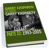 Garry Kasparov sobre Garry Kasparov. Parte III: 1993-2005 (cartoné)