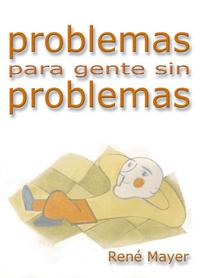 Problemas para gente sin problemas