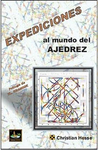 Expediciones al mundo del ajedrez (027). 9788493764517