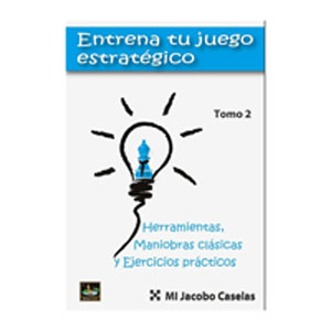 Entrena tu juego estratégico 2 (058). 9788494561153 Entrena tu juego estratégico 2 (058). 9788494561153