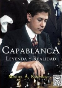 Capablanca. Leyenda y realidad. 9788598628233