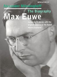 Max Euwe - The biography