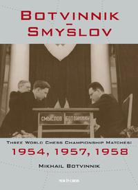 Botvinnik - Smyslov. Three world chess championships matches