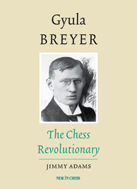 Gyula Breyer: The Chess Revolutionary (hardcover)